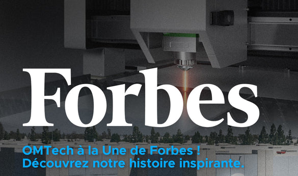 OMTech sur Forbes : Un Gage de Confiance et d’Innovation dans la Gravure et la Découpe Laser